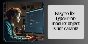 Easy to fix- TypeError: 'module' object is not callable