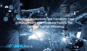 Maximize Productivity and Transform Time Management with Timewarp TaskUs The Ultimate Tool for Efficiency