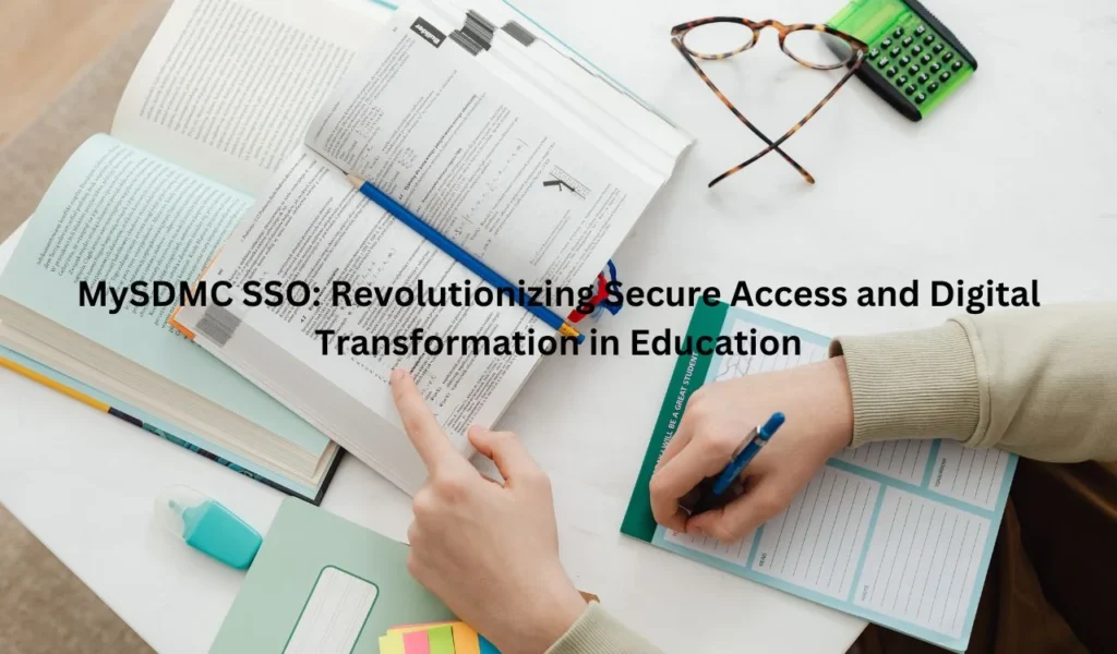 MySDMC SSO: Revolutionizing Secure Access and Digital Transformation in Education