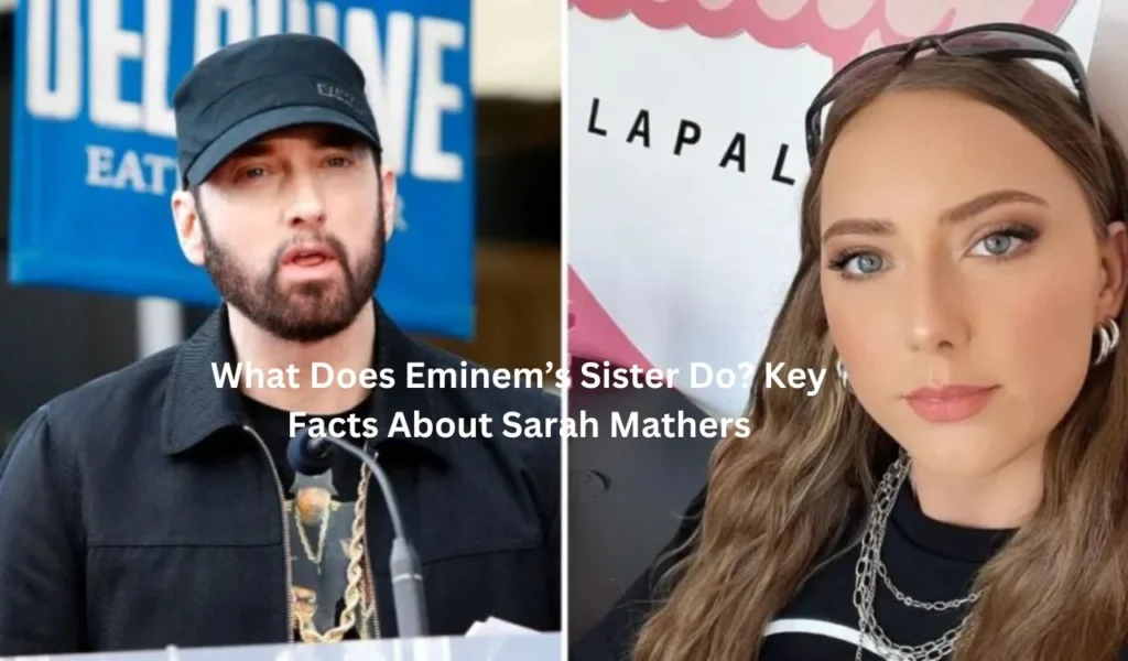 What Does Eminem’s Sister Do Key Facts About Sarah Mathers