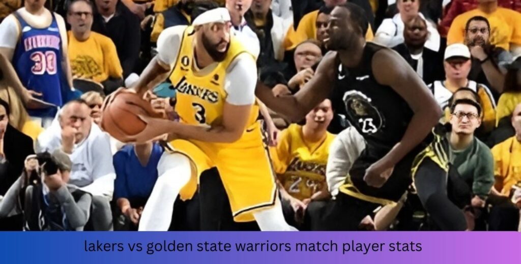 lakers vs golden state warriors match player stats